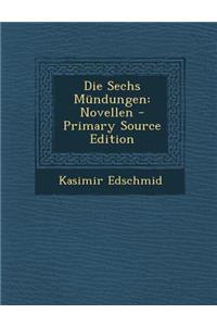 Die Sechs Mundungen: Novellen