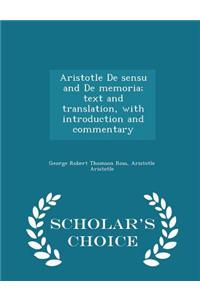 Aristotle de Sensu and de Memoria; Text and Translation, with Introduction and Commentary - Scholar's Choice Edition