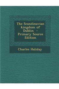 The Scandinavian Kingdom of Dublin