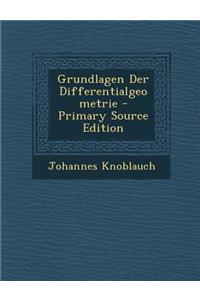 Grundlagen Der Differentialgeometrie - Primary Source Edition