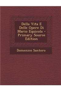 Della Vita E Delle Opere Di Mario Equicola - Primary Source Edition
