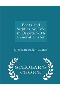 Boots and Saddles or Life in Dakota with General Custer - Scholar's Choice Edition