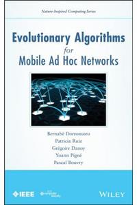 Evolutionary Algorithms for Mobile Ad Hoc Networks