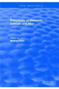 Babesiosis of Domestic Animals and Man