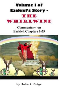 Volume 1 of Ezekiel's Story - The Whirlwind