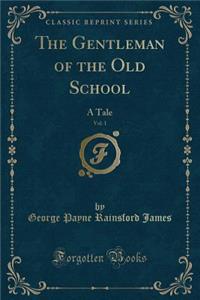 The Gentleman of the Old School, Vol. 1