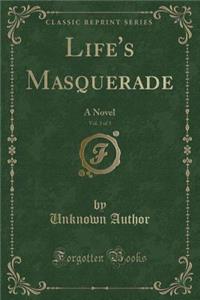 Life's Masquerade, Vol. 3 of 3
