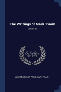 Writings of Mark Twain; Volume 23