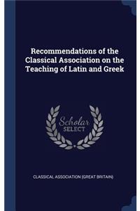 Recommendations of the Classical Association on the Teaching of Latin and Greek