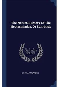 The Natural History Of The Nectariniadae, Or Sun-birds
