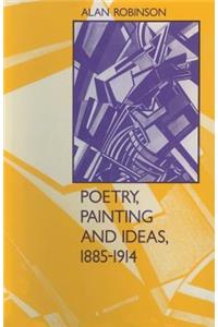 Poetry, Painting and Ideas, 1885–1914