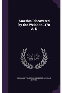 America Discovered by the Welsh in 1170 A. D