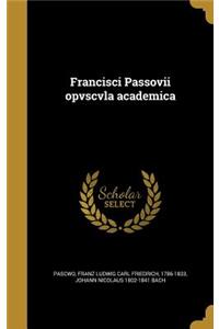 Francisci Passovii Opvscvla Academica