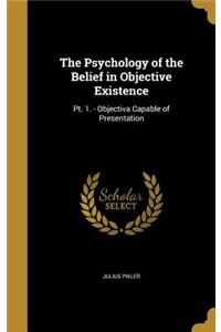 The Psychology of the Belief in Objective Existence