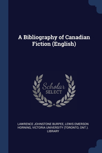 A Bibliography of Canadian Fiction (English)