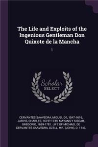 The Life and Exploits of the Ingenious Gentleman Don Quixote de la Mancha