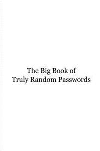 Big Book of Truly Random Passwords