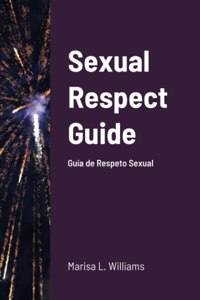 Sexual Respect Guide Guía de Respeto Sexual دليل الاحترام الجنسي