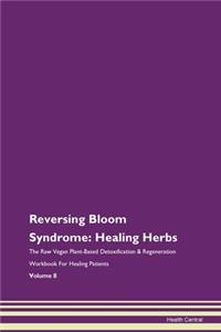 Reversing Bloom Syndrome: Healing Herbs