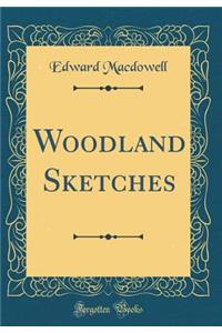 Woodland Sketches (Classic Reprint)