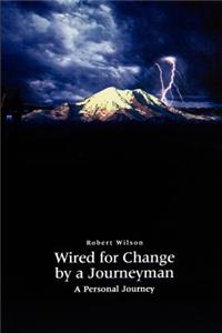 Wired for Change by a Journeyman