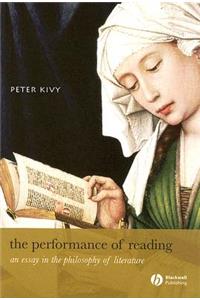 The Performance of Reading: An Essay in the Philosophy of Literature