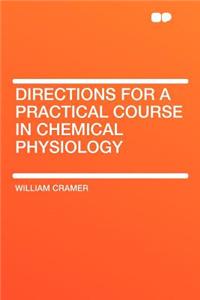 Directions for a Practical Course in Chemical Physiology