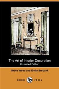 Art of Interior Decoration (Illustrated Edition) (Dodo Press)
