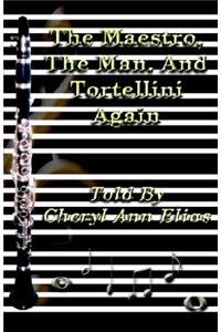 The Maestro, the Man, and Tortellini Again'' Told by Cheryl Ann Elias.