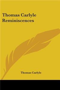 Thomas Carlyle Reminiscences