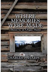 Where Memories Were Made