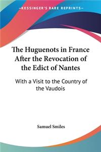 Huguenots in France After the Revocation of the Edict of Nantes