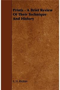 Prints - A Brief Review Of Their Technique And History