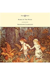 Babes in the Wood - Illustrated by Randolph Caldecott