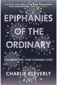Epiphanies of the Ordinary
