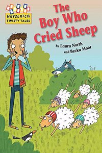 Hopscotch Twisty Tales: The Boy Who Cried Sheep!