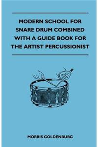 Modern School For Snare Drum Combined With A Guide Book For The Artist Percussionist