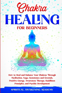 Chakra Healing for Beginners