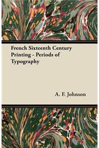 French Sixteenth Century Printing - Periods of Typography