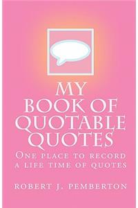 My Book of Quotable Quotes
