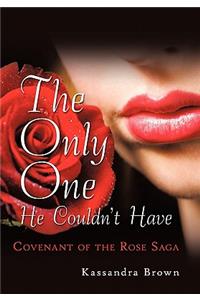 The Only One He Couldn't Have