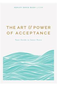 The Art & Power of Acceptance