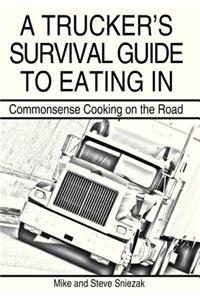 A Trucker's Survival Guide to Eating In