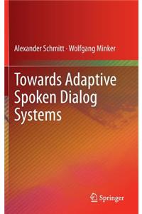 Towards Adaptive Spoken Dialog Systems