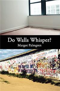 Do Walls Whisper?
