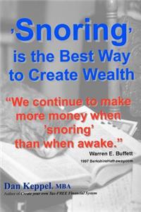 'Snoring' is the Best Way to Create Wealth