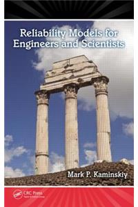 Reliability Models for Engineers and Scientists