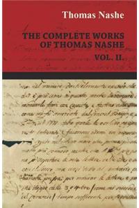 The Complete Works of Thomas Nashe Vol. II.