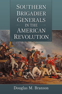 Southern Brigadier Generals in the Revolutionary War