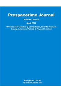 Prespacetime Journal Volume 3 Issue 6